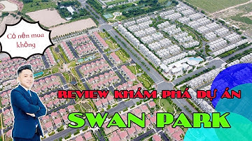 Dự Án Swan Park Nhơn Trạch | Có Nên Mua Không