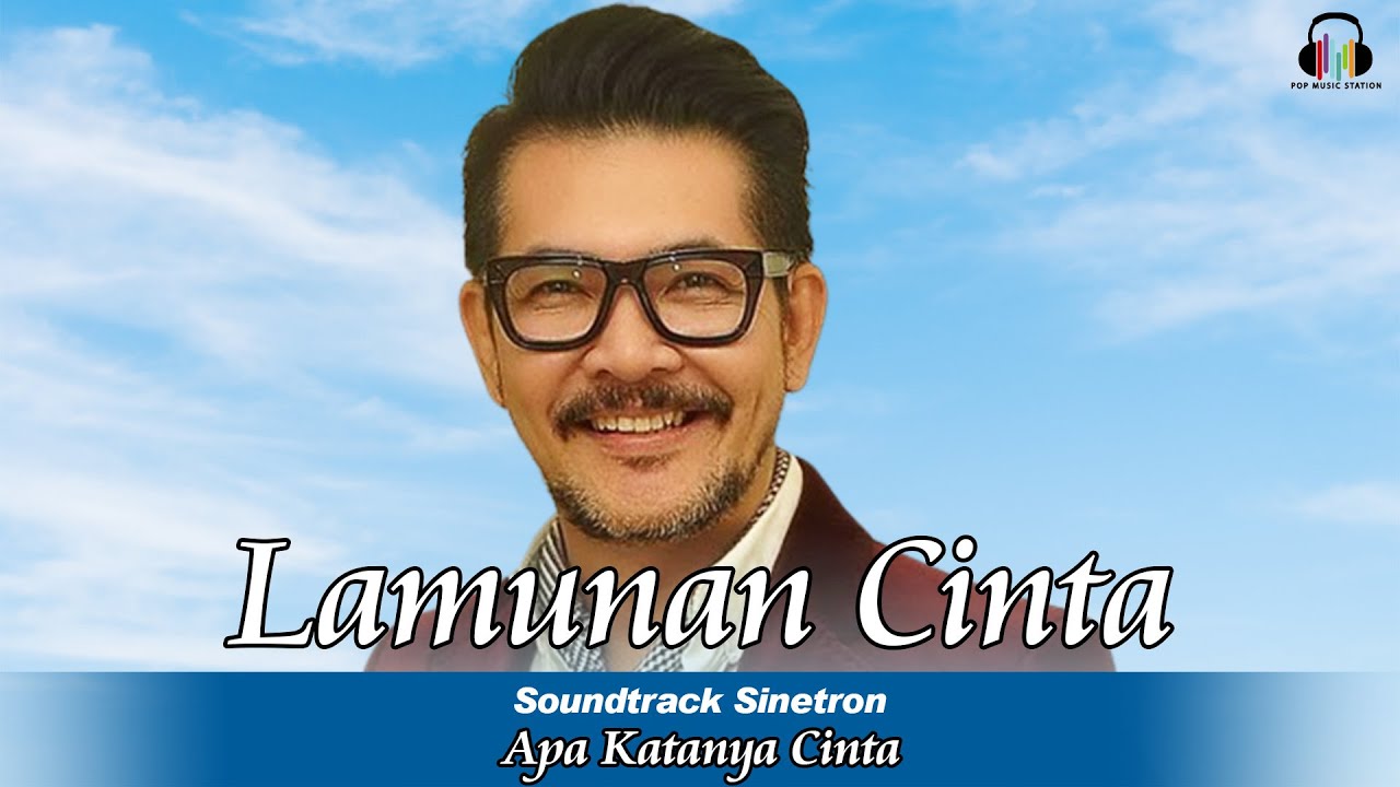 Soundtrack Sinetron Apa Katanya Cinta - Lamunan Cinta (Music Video)