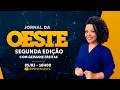 JORNAL DA OESTE SEGUNDA EDIÇÃO, COM GEISIANE FREITAS | 05/03/2026