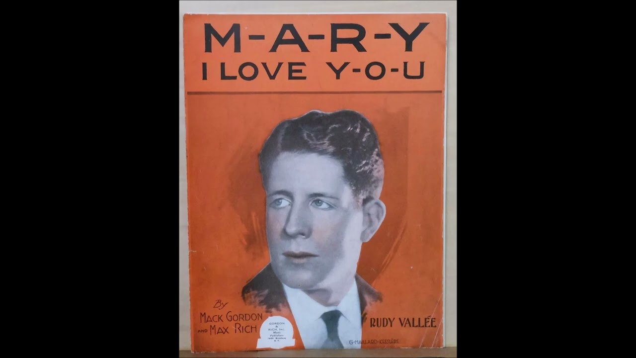Rudy Vallee - Mary I Love You 1930