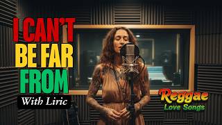 I Cant Be Far From  With S  Best Reggae Love  2026    