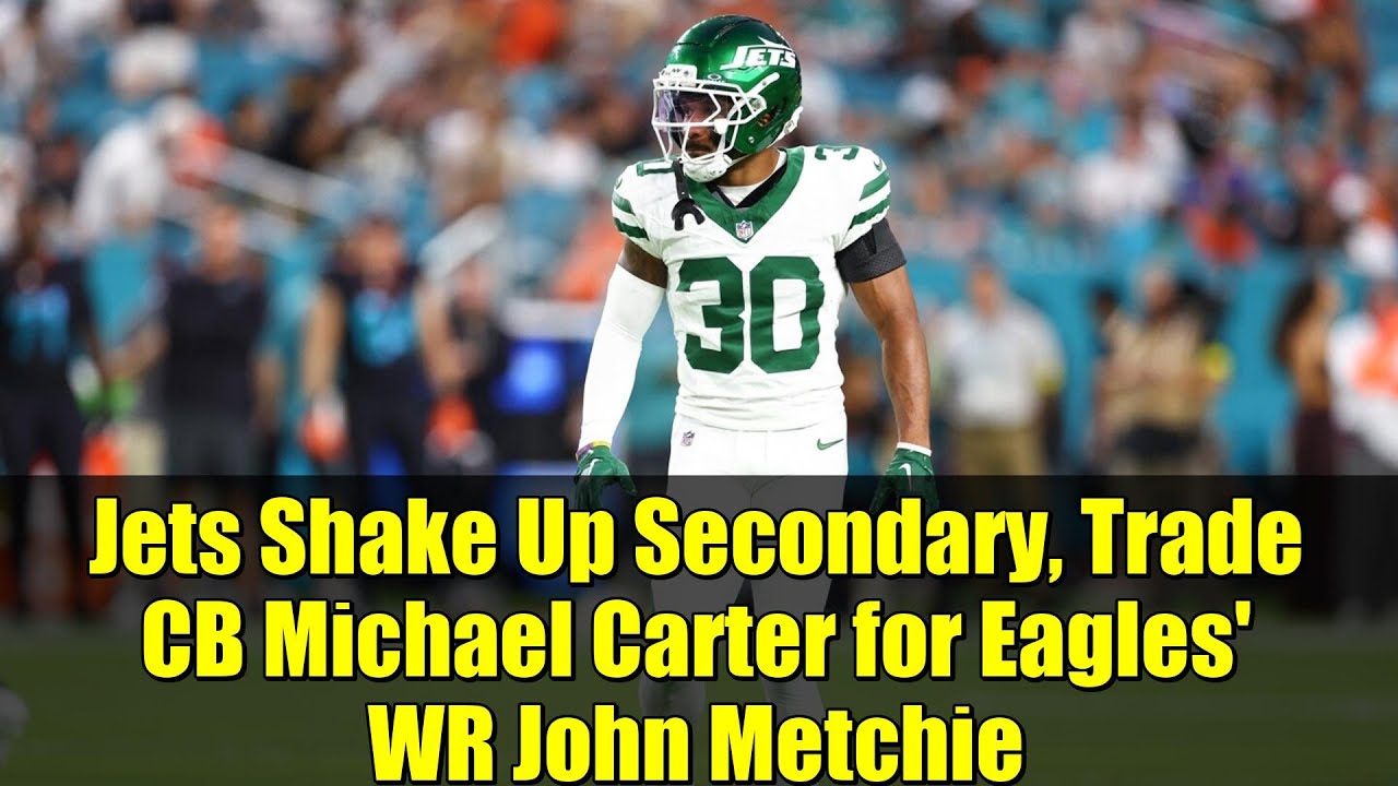 «Джетс» перетряхивают состав, обменивая корнербека Майкла Картера на ресивера «Иглз» Джона Метчи