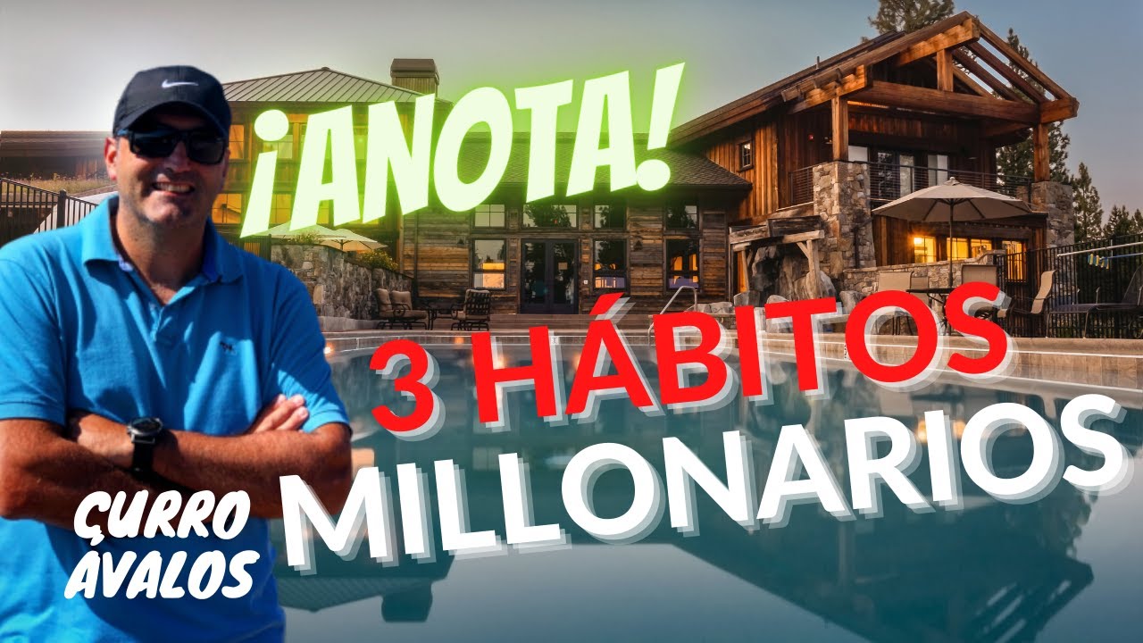 3 Hábitos Millonarios Que Tienes Que Aplicar 🍀 | Curro Avalos