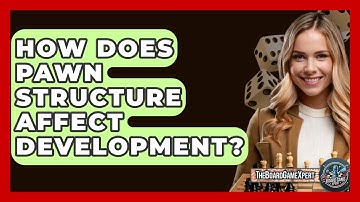 How Does Pawn Structure Affect Development? - The Board Game Xpert