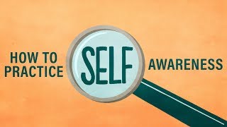 How to Practice Self-Awareness