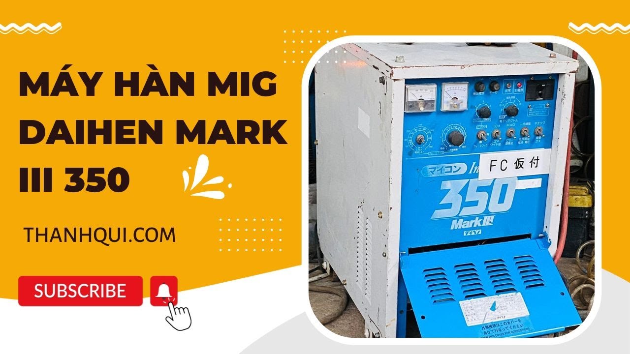 video Máy hàn MIG/CO2 Daihen 350 Nhật Bãi