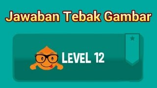 Kunci jawaban tebak gambar level 12 (terbaru)