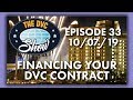 Financing Your DVC Contract | The DVC Show | 10/07/19