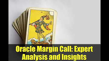 Oracle Margin Call: Expert Analysis and Insights