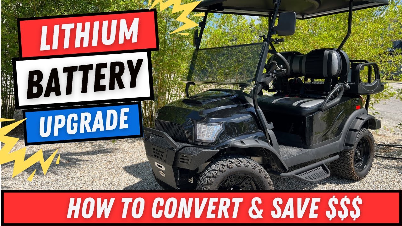 Convert Your Golf Cart to Lithium Power: Step-by-Step Battery Upgrade DIY