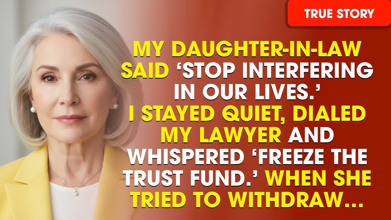 She Told Me To Stop Interfering — So I Froze The Trust Fund. Then She Said, “Wait… What?!”