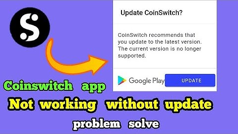 Coinswitch app not working without update problem solve
