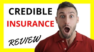 🔥 Credible Insurance Review: Pros and Cons