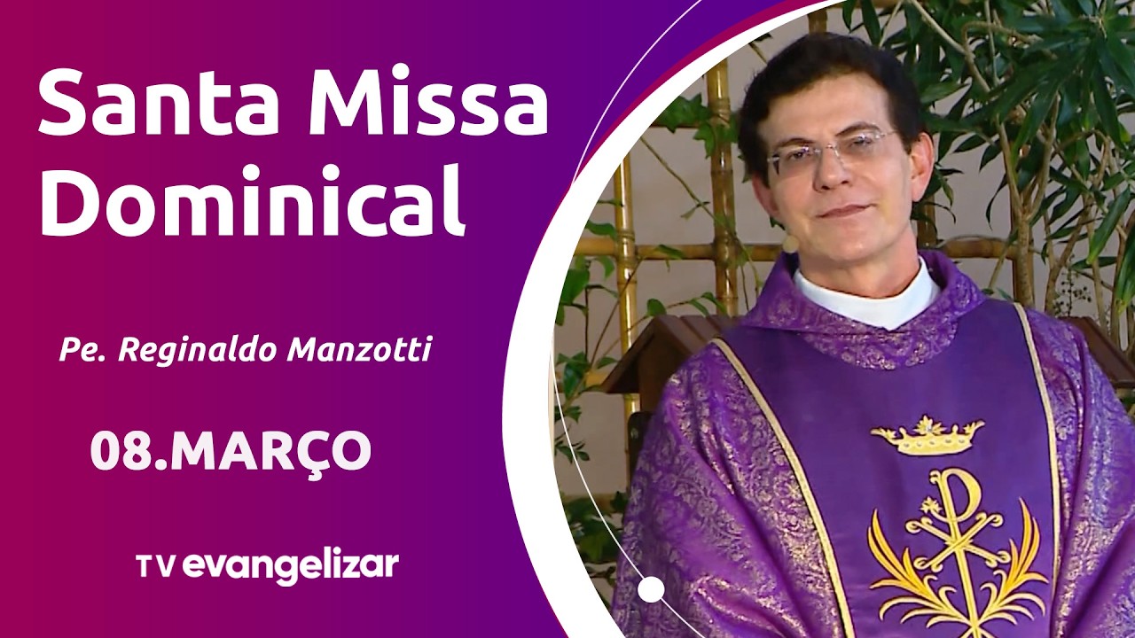 3° Domingo da Quaresma | 08/03/26 | Santa Missa Dominical com @Padre Reginaldo Manzotti​