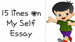 15 lines on Essay 'My self'/English essay My self/Creative writing Wealth