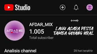 Download Lagu LAGU ACARA PESTA VIRAL TAMBA GOYANG SPESIAL 1k SUBSCRIBE (AFDAR MIX) MP3