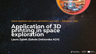 Space WEBINAR #4: Application of 3D printing in space exploration