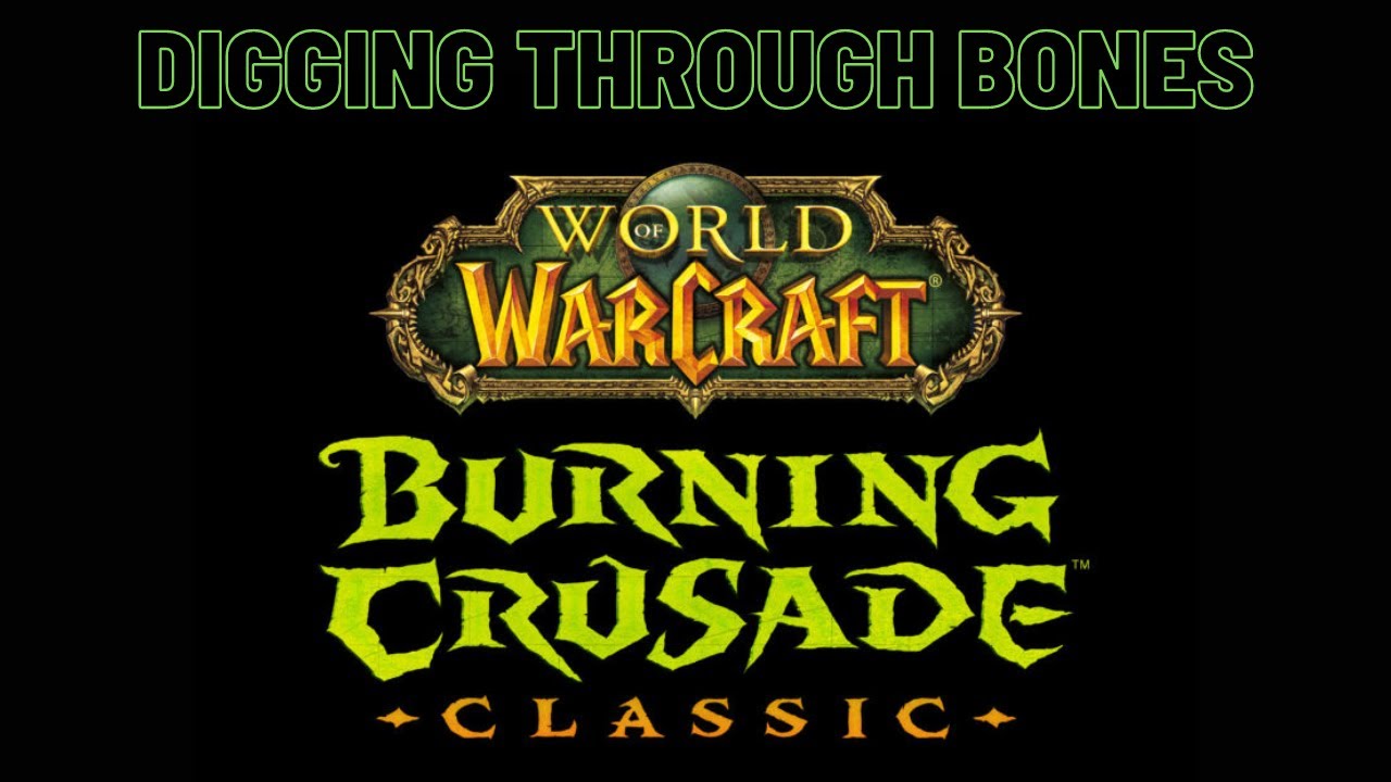 WoW TBC Classic: Digging Through Bones