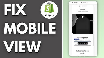 How To Fix Mobile View On Shopify - 2025