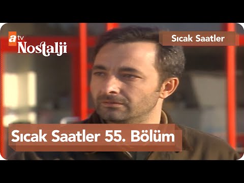 Sıcak Saatler 55. Bölüm