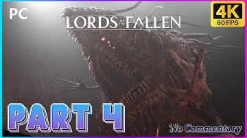 The Lords of the Fallen 2023 PC Gameplay Walkthrough PART 4 [4K 60FPS] - No Commentary