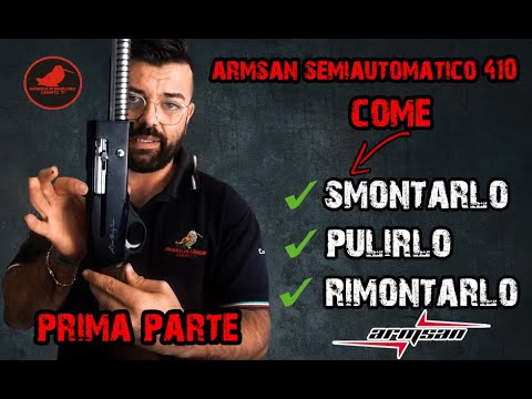 ARMSAN SEMIAUTOMATICO 410 COME SMONTARLO-PULIRLO PRIMA PARTE