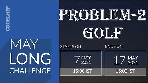 CODECHEF MAY21 LONG CHALLENGE (Problem-2 GOLF) || Solved in Python