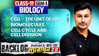 Class 11 Biology Sem 1 | Cell-The unit of life, Biomolecules &amp; Cell Division | Backlog Marathon 2.0
