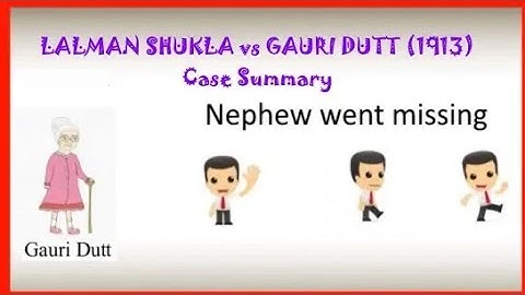 Landmark Case summary Lalman Shukla vs Gauri Dutt.
