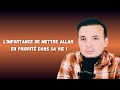 Limportance de de mettre allah en priorit dans ta vie 