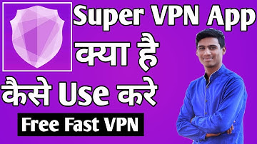 Super VPN App Kaise Use Kare ।। how to use super vpn app ।। Super VPN App