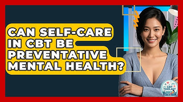 Can Self-care In CBT Be Preventative Mental Health? - CBT Toolkit