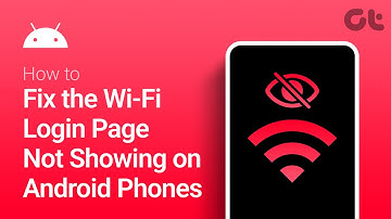 How to Fix the Wi-Fi Login Page Not Showing on Android Phone