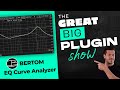 Bertom audio eq curve analyzer   the great big plugin show live