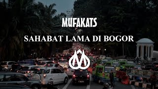 Mufakats - Sahabat Lama Di Bogor (Lirik Lagu)