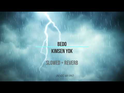 Bedo - Kimsen Yok ( S L O W E D + R E V E R B )