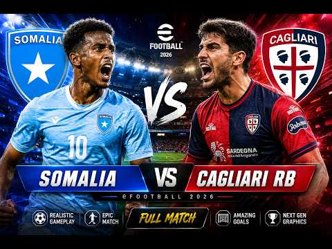 Somalia vs Cagliari RB | eFootball 2026 Gameplay | Epic Full Match | Amazing Goals