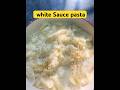 White sauce pasta #youtubeshorts #WhiteSaucePasta #Pasta #kidsfriendly