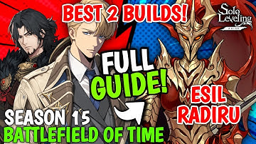 ULTIMATE SEASON 15 ESIL RADIRU BATTLEFIELD OF TIME BUILD & GUIDE - Solo Leveling: Arise