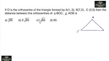 If O is the Orthocentre of the triangle formed by A(1,-3), B(7,2), C(2,5) then the distance between