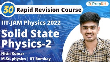 Solid State Physics Revision-2 | RR L-30 | IIT JAM Physics 2022 | Nitin Kumar |  Prepkit