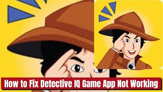 Detective IQ Game App Not Working? Fix It Fast! screenshot 3