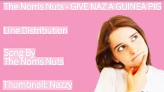 The Norris Иuts - Give Naz A Guinea Pig Line Distribution