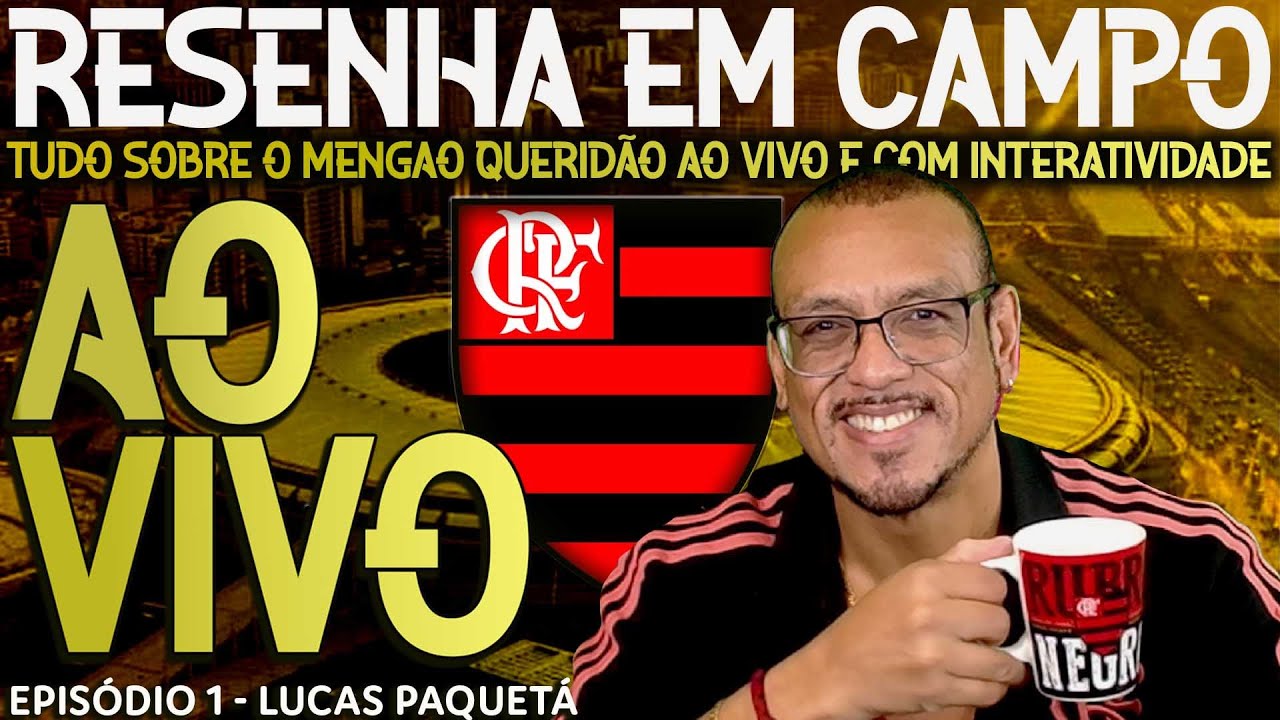 AO VIVO || RESENHA EM CAMPO || EP. 1 - LUCAS PAQUETÁ E A TEMPORADA 20926 || 