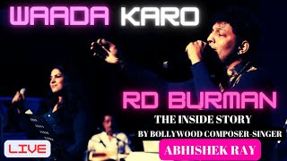 Abhishek Ray Live In Concert Waada Karo Rd Burman Pancham Kishore Kumar Asha Bhosle Radhika