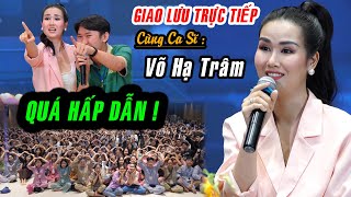 QUÁ HẤP DẪN ! Hàng ngàn Sinh Viên ĐỔ VỀ chùa Hoằng Pháp GIAO LƯU TRỰC TIẾP cùng ca sĩ Võ Hạ Trâm !