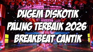 Breakbeat cantik dugem diskotik paling terbaik terbaru 2026