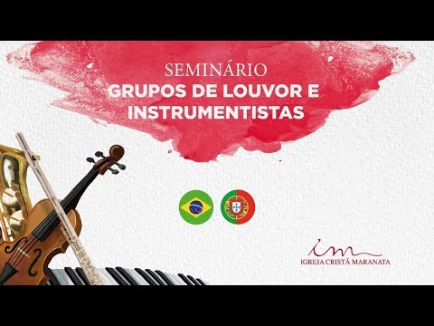 19/04/2025 - [13H30]- Igreja Cristã Maranata - Seminário de Grupo de Louvor e Instrumentistas