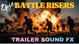 Battle Riser | Cinematic Build-Up | Epic War Trailer Sound Effects for filmmakers, video editors