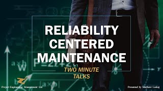 Famous 2 minute talks - Reliability Centered Maintenance (RCM) Profile